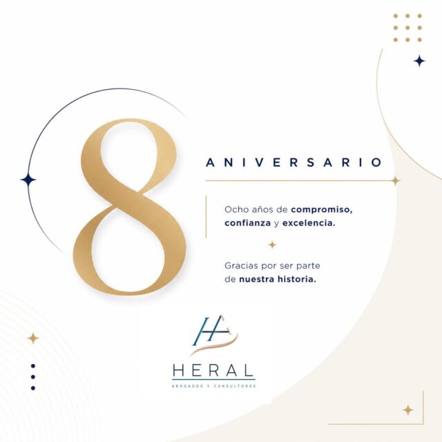 Hace 8 años iniciamos este proyecto con una visión clara: ofrecer un servicio basado en la confianza, la cercanía y el profesionalismo.

Hoy celebramos este aniversario con gratitud hacia cada cliente, aliado y amigo que ha formado parte de nuestro camino. Gracias a ustedes hemos crecido, aprendido y consolidado HERAL Abogados y Consultores como una firma comprometida con la excelencia.

La Lic. Laura y el Lic. Alan en nombre de todos los que conforman  HERAL Abogados y Consultores  les envían un cordial saludo y su agradecimiento por permitirnos acompañarlos en sus proyectos y decisiones más importantes.

Gracias por ser parte de nuestra historia.